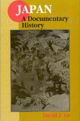 Cover of Japan: A Documentary History: v. 2: The Late Eighteenth Century to the Present