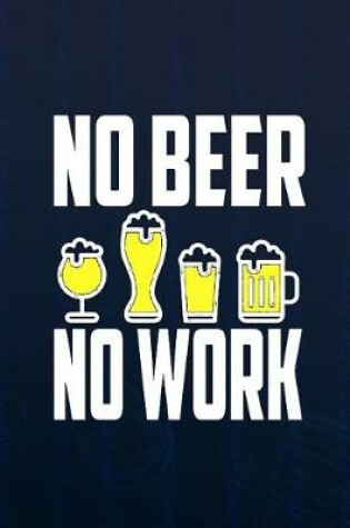 Cover of No Beer No Work