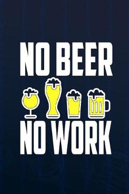 Book cover for No Beer No Work