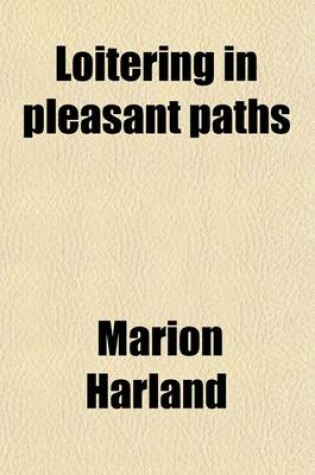 Cover of Loiterings in Pleasant Paths
