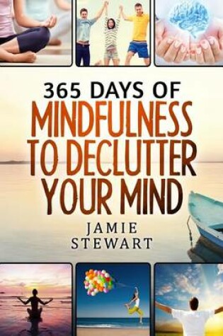 Cover of 365 Days of Mindfulness to Declutter Your Mind
