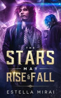 Book cover for The Stars May Rise and Fall