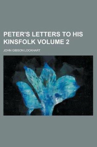 Cover of Peter's Letters to His Kinsfolk Volume 2