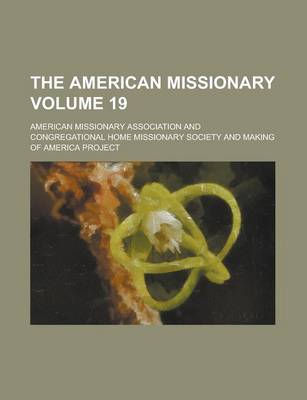 Book cover for The American Missionary Volume 19