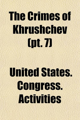 Book cover for The Crimes of Khrushchev (PT. 7)