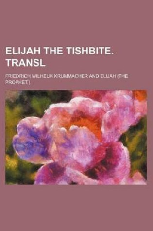 Cover of Elijah the Tishbite. Transl