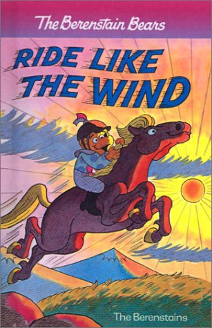Book cover for The Berenstain Bears Ride Like the Wind