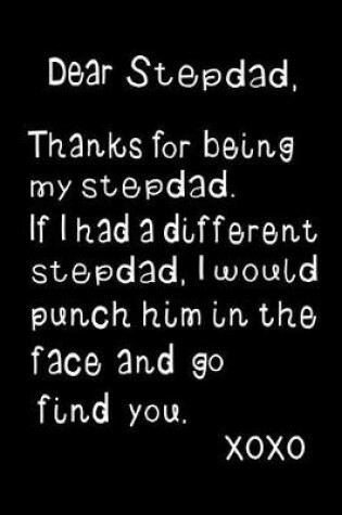 Cover of Dear Stepdad, Thanks for Being My Stepdad