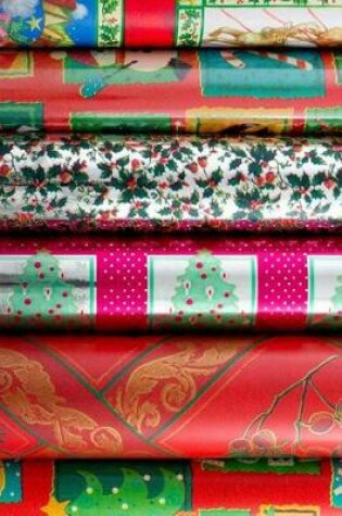 Cover of Colorful Rolls of Christmas Wrapping Paper Journal