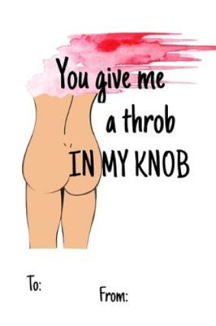 Cover of You Give Me a Throb in My Knob