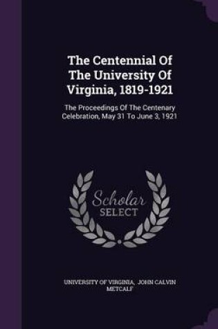 Cover of The Centennial of the University of Virginia, 1819-1921