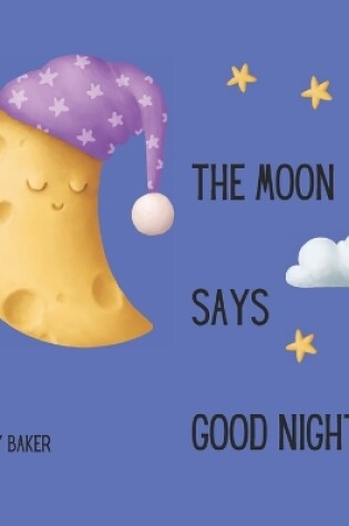 Cover of The Moon Says Good Night