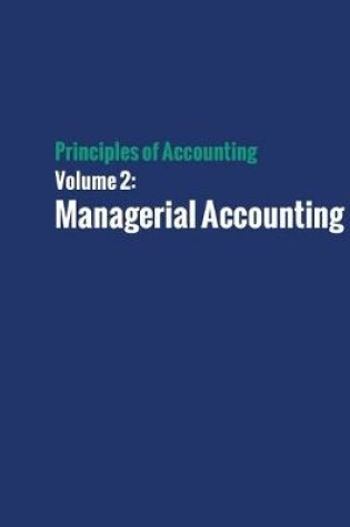 Cover of Principles of Accounting Volume 2 - Managerial Accounting