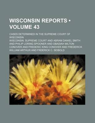 Book cover for Wisconsin Reports (Volume 43); Cases Determined in the Supreme Court of Wisconsin