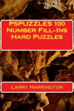 Cover of PSPUZZLES 100 Number Fill-Ins Hard Puzzles