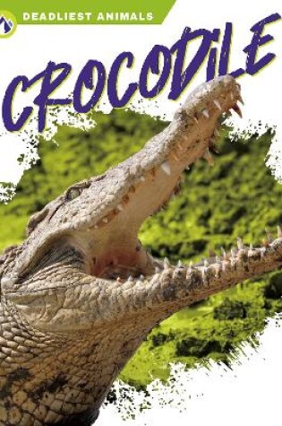 Cover of Deadliest Animals: Crocodile