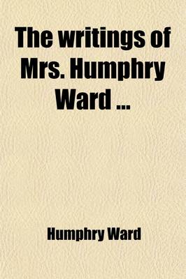 Book cover for The Writings of Mrs. Humphry Ward (Volume 9)