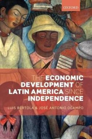 Cover of The Economic Development of Latin America since Independence