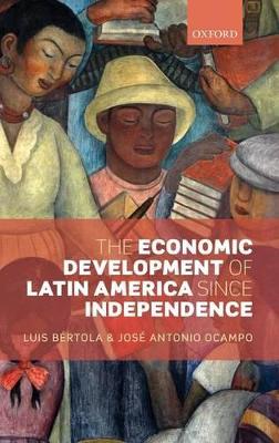 Cover of The Economic Development of Latin America since Independence