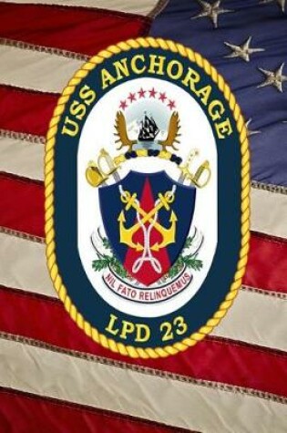 Cover of US Navy Amphibious Transport Dock USS Anchorage (LPD-23) Crest Badge Journal