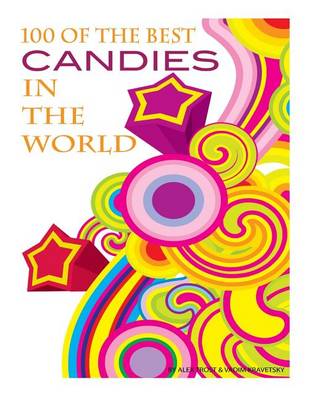 Book cover for 100 of the Best Candies in the World