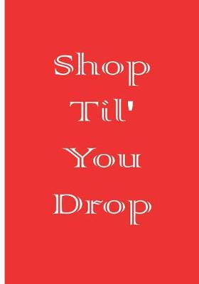 Book cover for Shop Til' You Drop