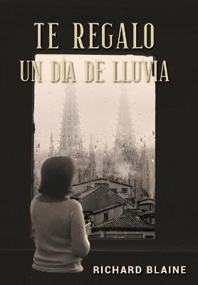 Book cover for Te regalo un d�a de lluvia