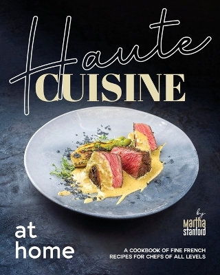 Book cover for Haute Cuisine at Home