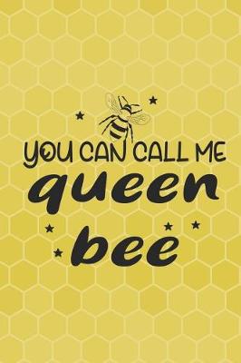 Book cover for You Can Call Me Queen Bee