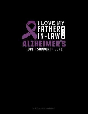 Book cover for I Love My Father In Law With Alzheimers Hope Support Cure