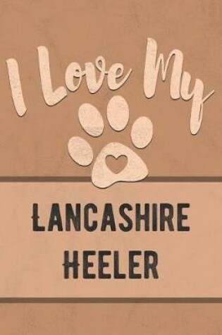 Cover of I Love My Lancashire Heeler