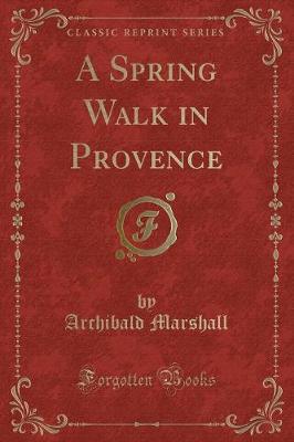 Book cover for A Spring Walk in Provence (Classic Reprint)
