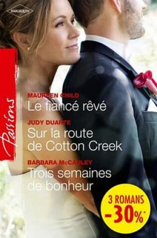 Cover of Le Fiance Reve - Sur La Route de Cotton Creek - Trois Semaines de Bonheur
