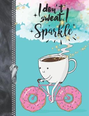 Book cover for I Don't Sweat, I Sparkle