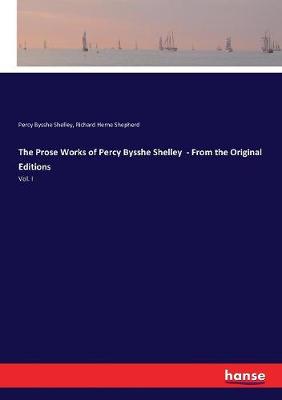 Book cover for The Prose Works of Percy Bysshe Shelley - From the Original Editions