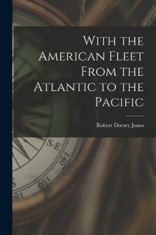 Cover of With the American Fleet From the Atlantic to the Pacific