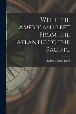Cover of With the American Fleet From the Atlantic to the Pacific
