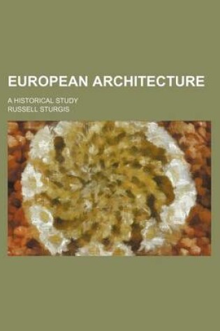 Cover of European Architecture; A Historical Study