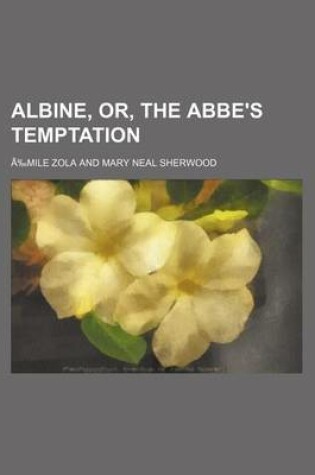 Cover of Albine, Or, the ABBE's Temptation