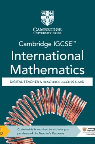 Cover of Cambridge IGCSE™ International Mathematics Digital Teacher’s Resource - Individual User Licence Access Card (5 Years' Access)