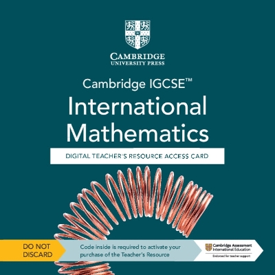 Cover of Cambridge IGCSE™ International Mathematics Digital Teacher’s Resource - Individual User Licence Access Card (5 Years' Access)