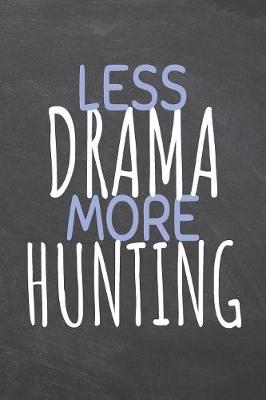 Book cover for Less Drama More Hunting