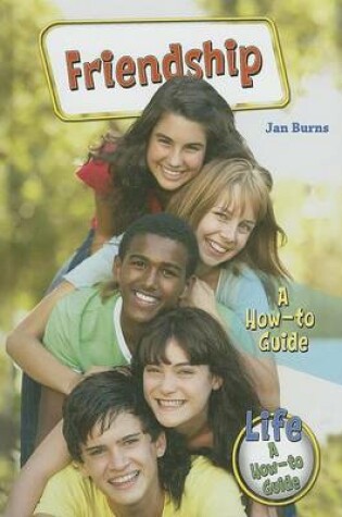 Cover of Friendship: A How-To Guide