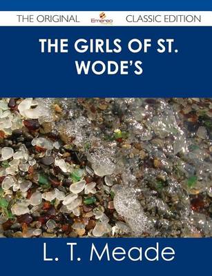 Book cover for The Girls of St. Wode's - The Original Classic Edition