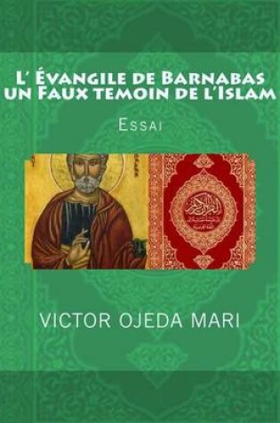 Cover of Evangile de Barnabas Un Faux Temoin de L?islam