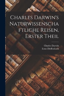 Book cover for Charles Darwin's Naturwissenschaftliche Reisen, erster Theil