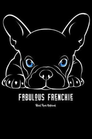 Cover of Fabulous Frenchie - Black Paper Notebook