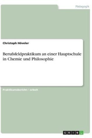 Cover of Berufsfeldpraktikum an einer Hauptschule in Chemie und Philosophie