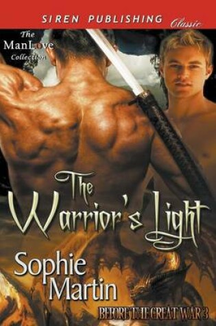 Cover of The Warrior's Light [Before the Great War 3] (Siren Publishing Classic Manlove)