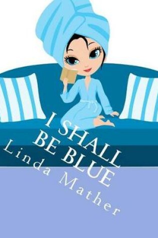 Cover of I Shall Be Blue